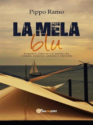 cover image of La mela blu--Romanzo thriller e d'amore fra Londra, Genova, Savona e dintorni